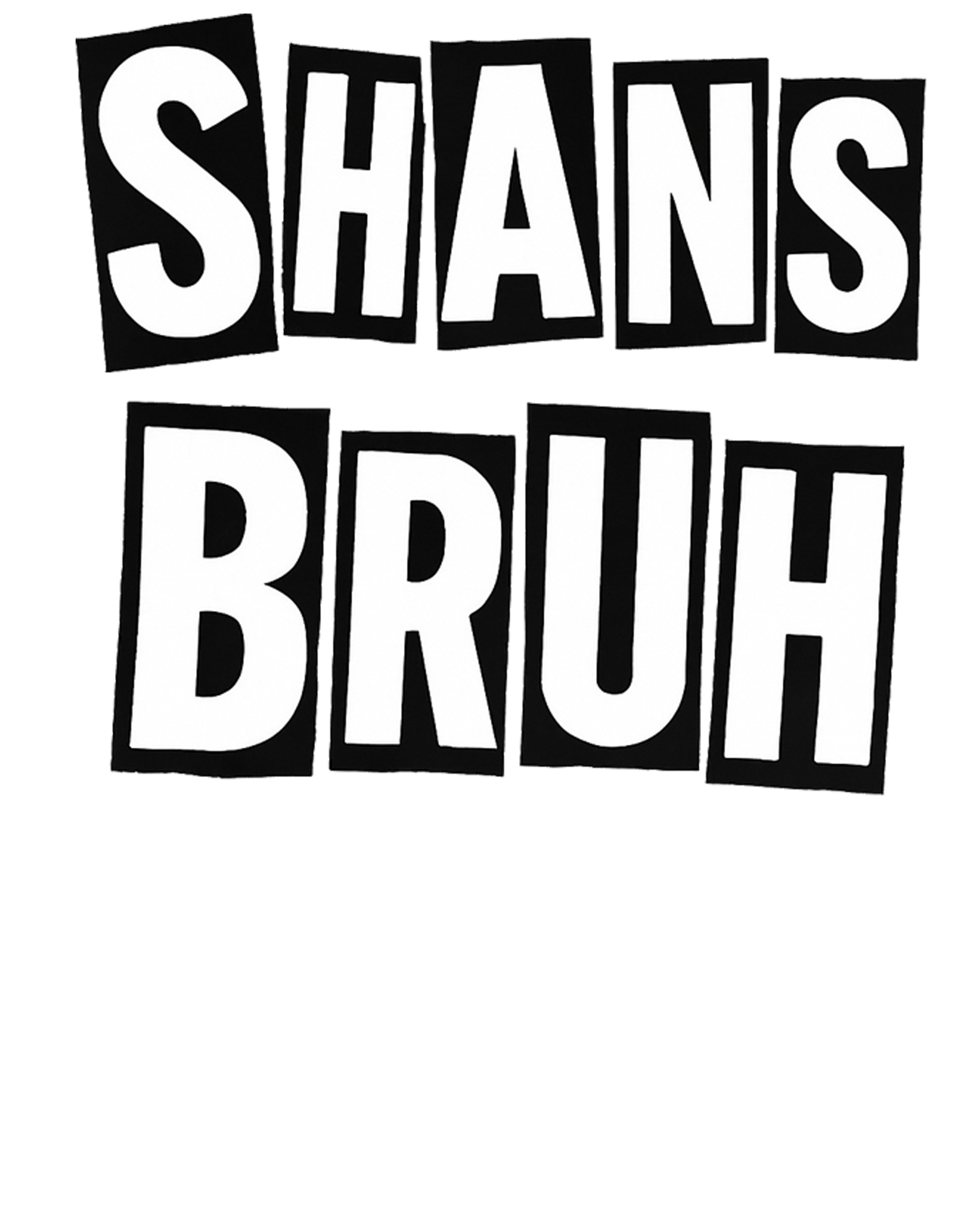 Shans Bruh